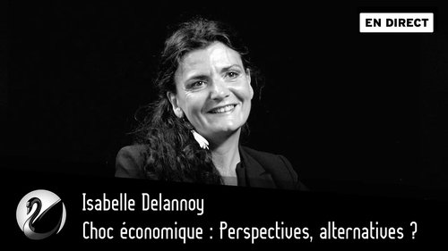 Choc économique : Perspectives alternatives ? Isabelle Delannoy