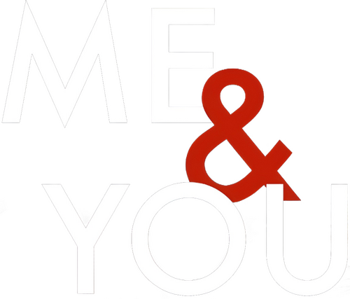 Me & You