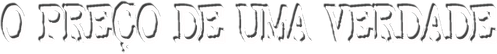 O Preço de uma Verdade - Logo 3