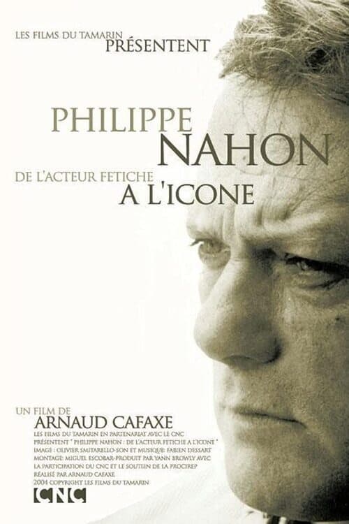 Philippe Nahon, de l'acteur fétiche à l'icône (2005)