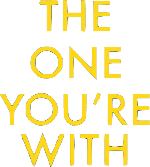 The One You're With