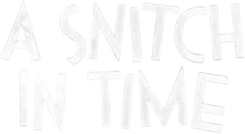 A Snitch in Time