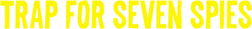 Trap for Seven Spies