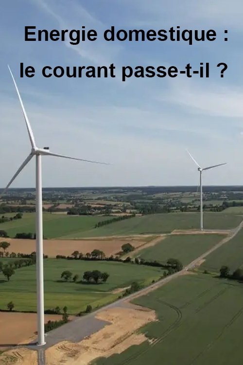 Energie domestique : le courant passe-t-il ?