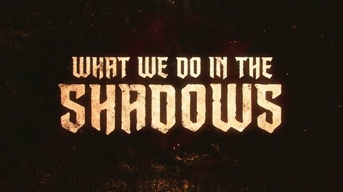 What We Do in the Shadows