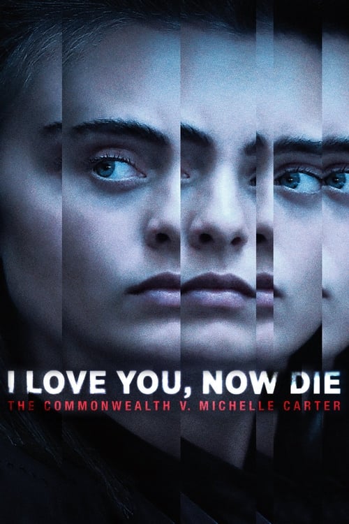 Poster I Love You, Now Die: The Commonwealth v. Michelle Carter