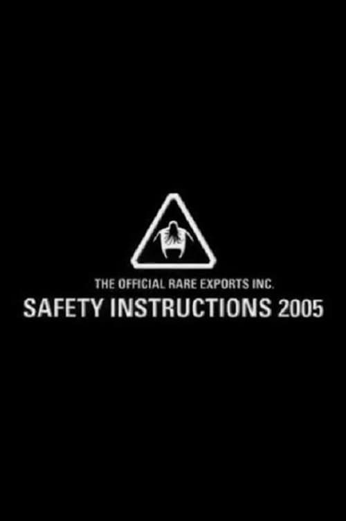 The Official Rare Exports Inc. Safety Instructions 2005 2005