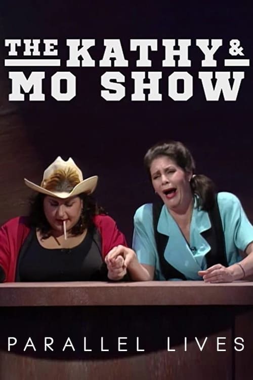 Where to stream The Kathy & Mo Show: Parallel Lives