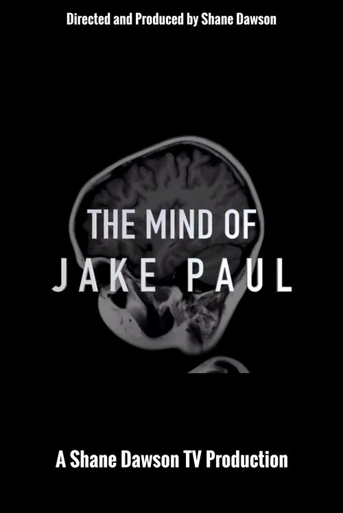 The Mind Of Jake Paul 2018 The Mind Of Jake Paul 2018