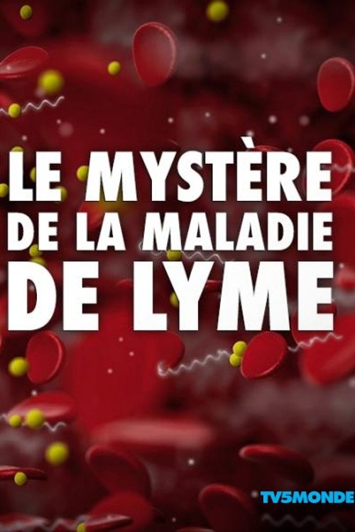 Le mystère de la maladie de Lyme movie poster player