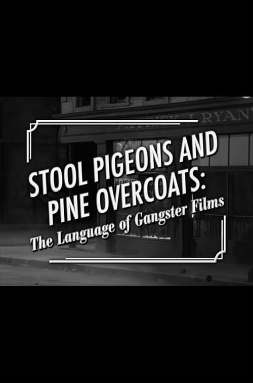 Stool Pigeons and Pine Overcoats: The Language of Gangster Films 2006