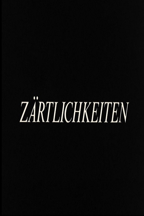 Zärtlichkeiten