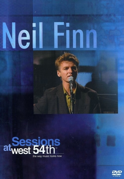 Neil Finn: Sessions at West 54th poster
