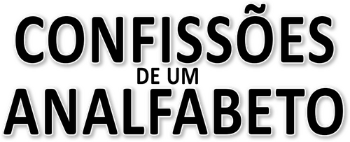 Confissões de um Analfabeto