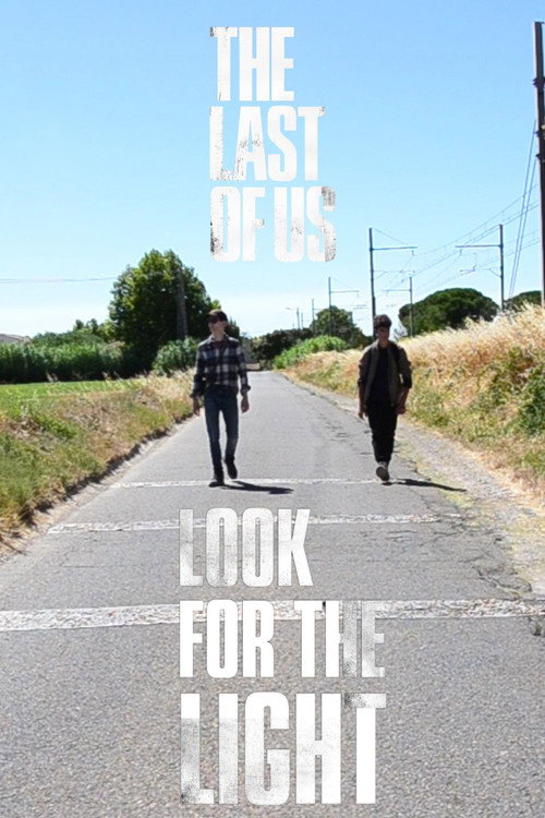 Look for the Light - Un Court-Métrage "The Last Of Us"