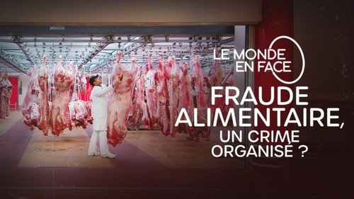Fraude alimentaire, un crime organisé ? Fraude alimentaire, un crime organisé ?
