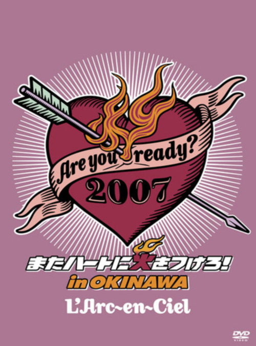 L'Arc~en~Ciel – Are You Ready? 2007 またハートに火をつけろ！In Okinawa