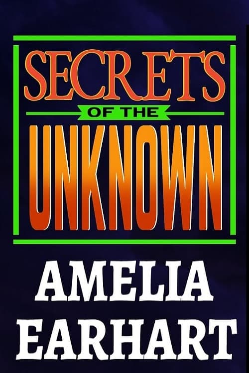 Secrets of the Unknown: Amelia Earhart (1987)