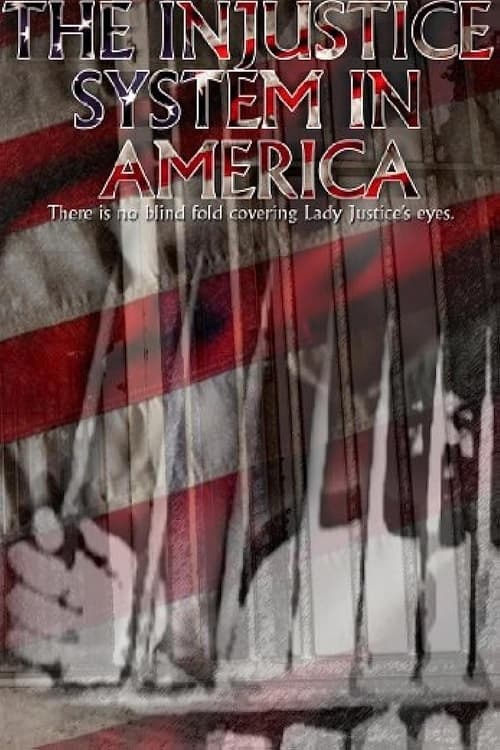 The Injustice System in America Movie Poster Image