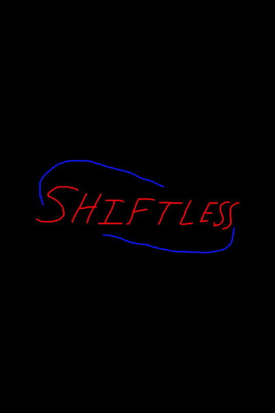Shiftless Poster