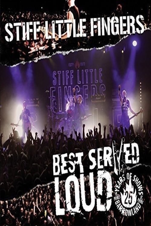 Stiff Little Fingers: Best Served Loud - Live At Barrowlands 2017
