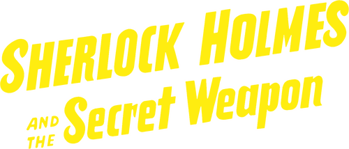 Sherlock Holmes and the Secret Weapon
