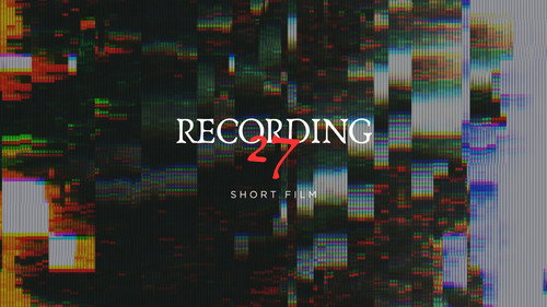 RECORDING #27 - Short Film still