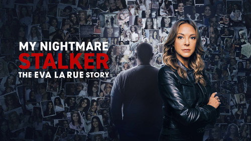 My Nightmare Stalker: The Eva LaRue Story