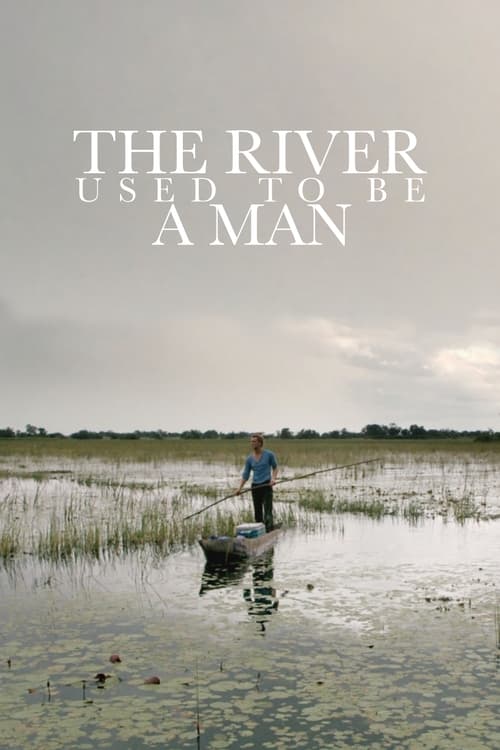 The River Used to Be a Man Movie Poster Image