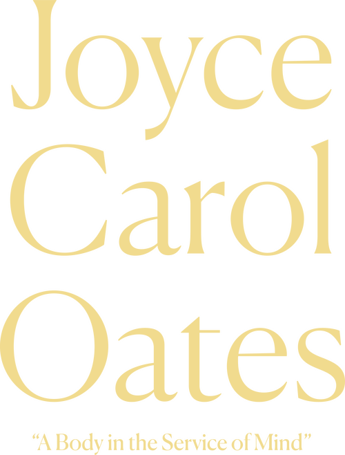 Joyce Carol Oates: A Body in the Service of Mind