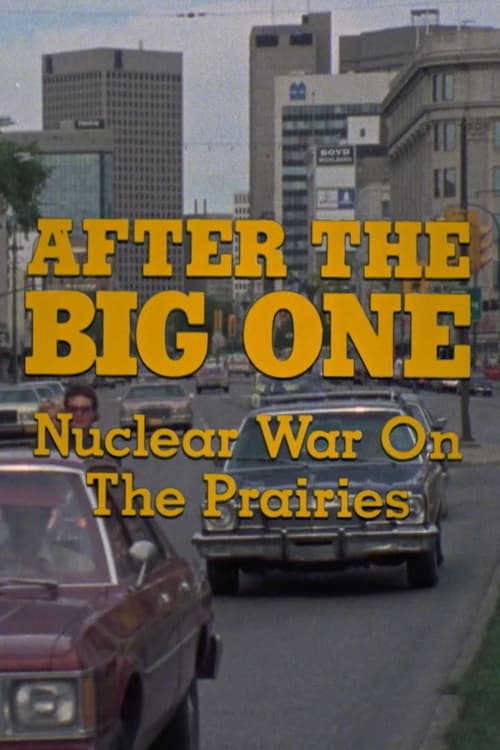 After the Big One: Nuclear War on the Prairies (1983) poster