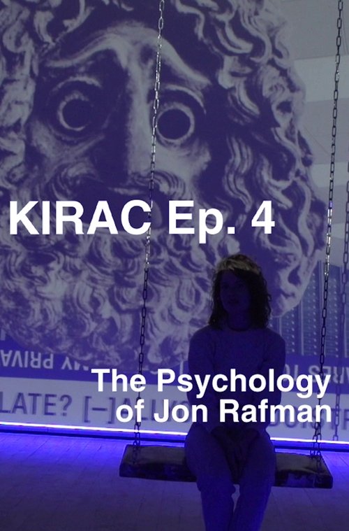 KIRAC 4: The Psychology of Jon Rafman
