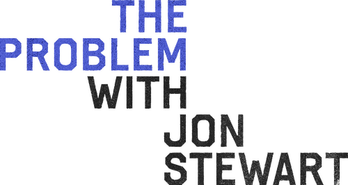 The Problem with Jon Stewart