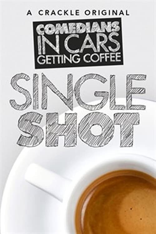 Poster de la película Comedians in Cars Getting Coffee: Single Shot - Películas hoy en TV