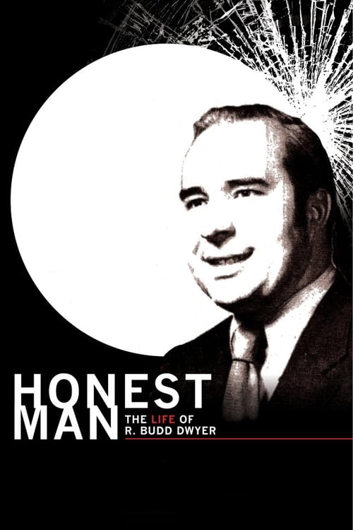Honest Man: The Life of R. Budd Dwyer Movie Poster Image