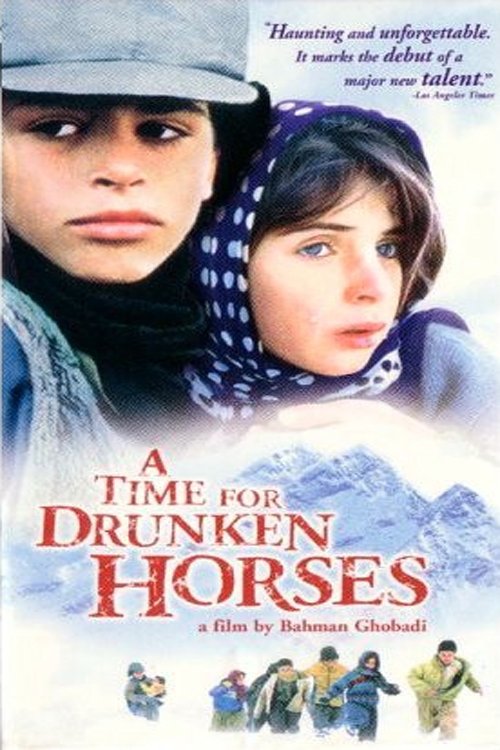 A Time for Drunken Horses A Time for Drunken Horses