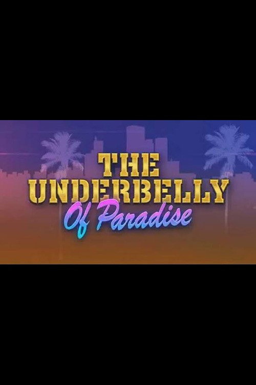The Underbelly Of Paradise poster