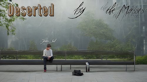 Deserted by the Masses Deserted by the Masses