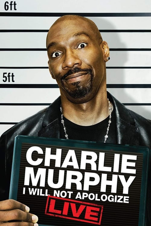 Charlie Murphy: I Will Not Apologize 2010