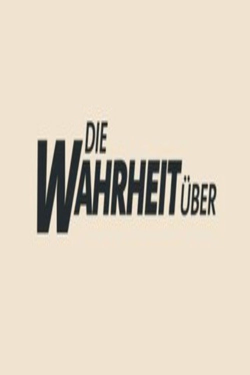 Die Wahrheit über…