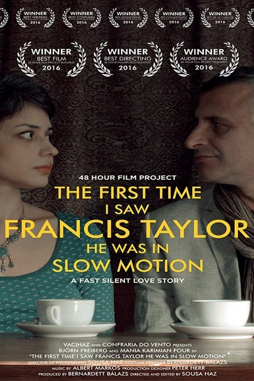 Poster The First Time I Saw Francis Taylor He Was in Slow Motion 2016