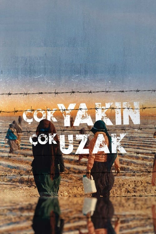 |TR| Çok Yakın Çok Uzak