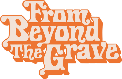 From Beyond the Grave