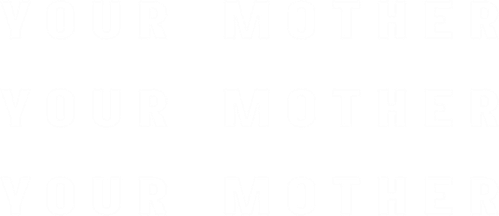 Your Mother Your Mother Your Mother's logo image