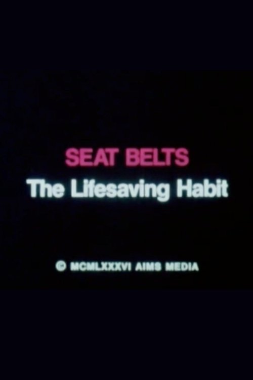Seat Belts: The Lifesaving Habit (1986) poster
