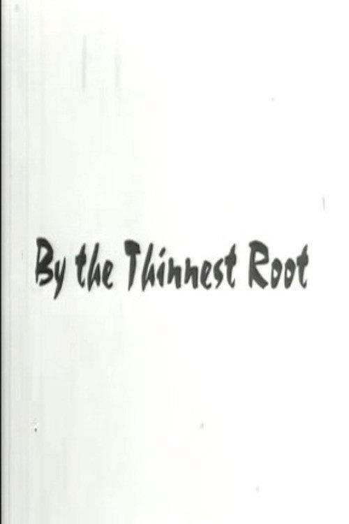 By The Thinnest Root