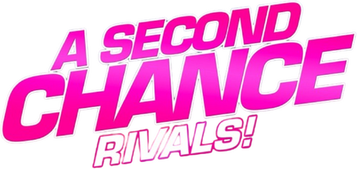 A Second Chance: Rivals!