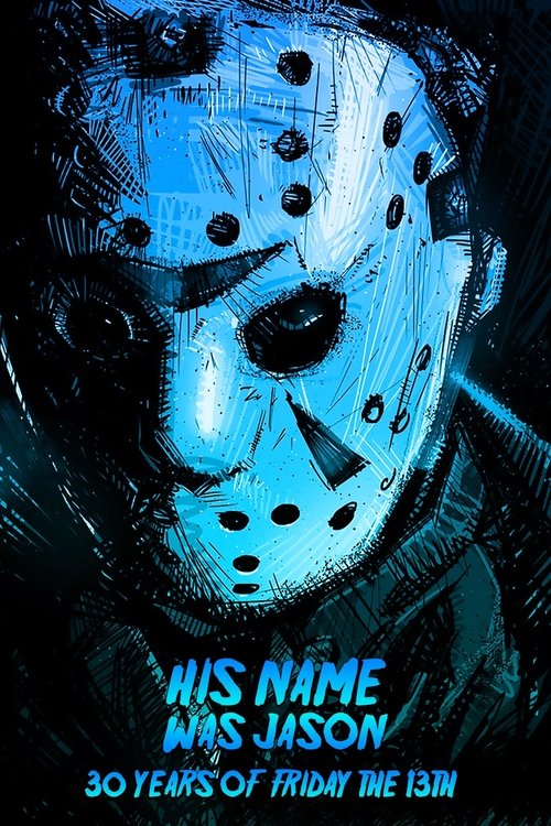 His Name Was Jason: 30 Years of Friday the 13th poster