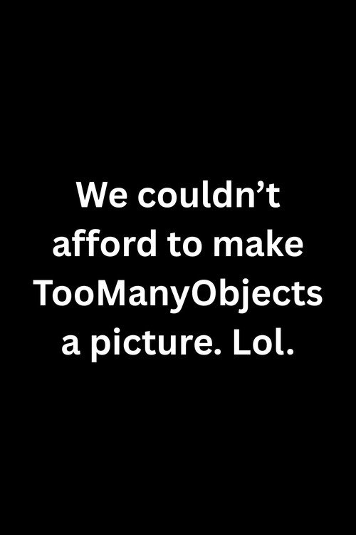 TooManyObjects