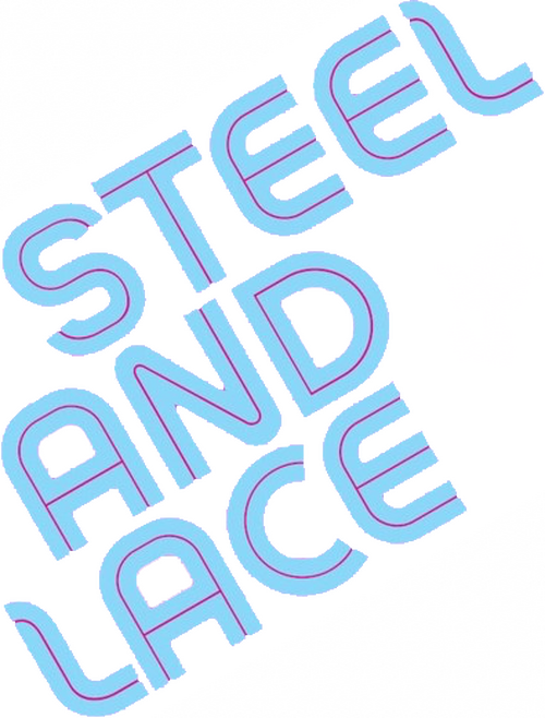 Steel and Lace